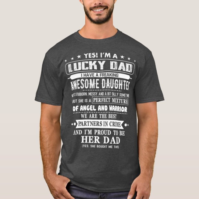 Im A Lucky Dad I Have A Awesome Daughter Shes T-Shirt (Front)