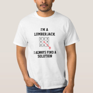 Im A Lumberjack I Always Find A Solution T-Shirt