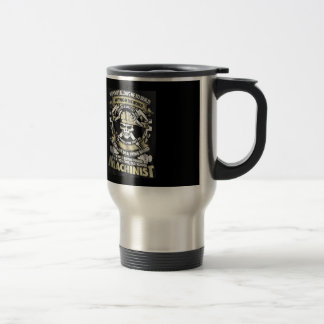 I'm a Machinist Travel Mug