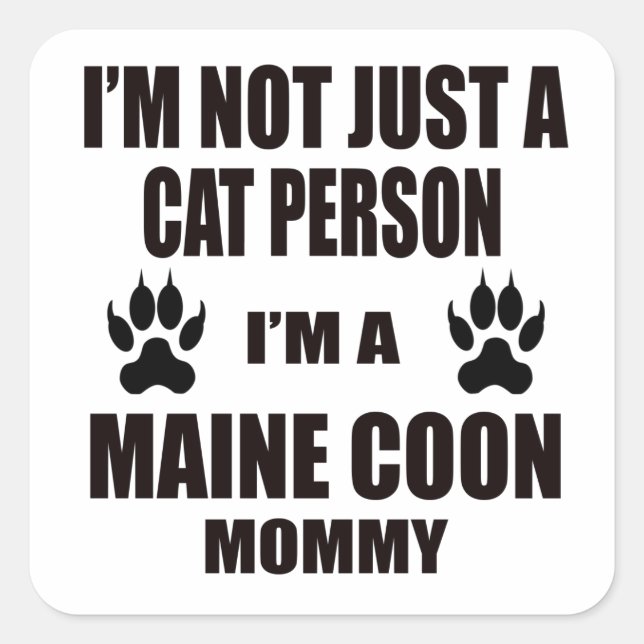 I'm a Maine Coon Mummy Square Sticker (Front)