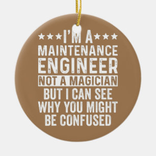 I'm A Maintenance Engineer Not A Magician Funny Ceramic Tree Decoration