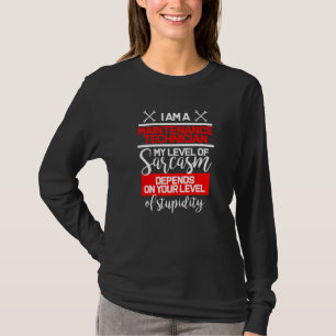 Im A Maintenance Technician My Level Of Sarcasm St T-Shirt