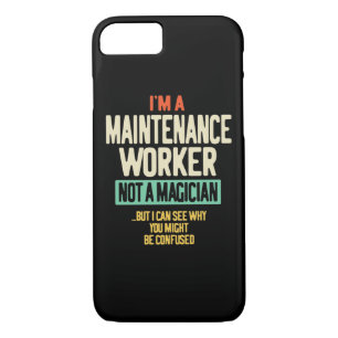 I'm a Maintenance Worker Not a Magician iPhone 8/7 Case