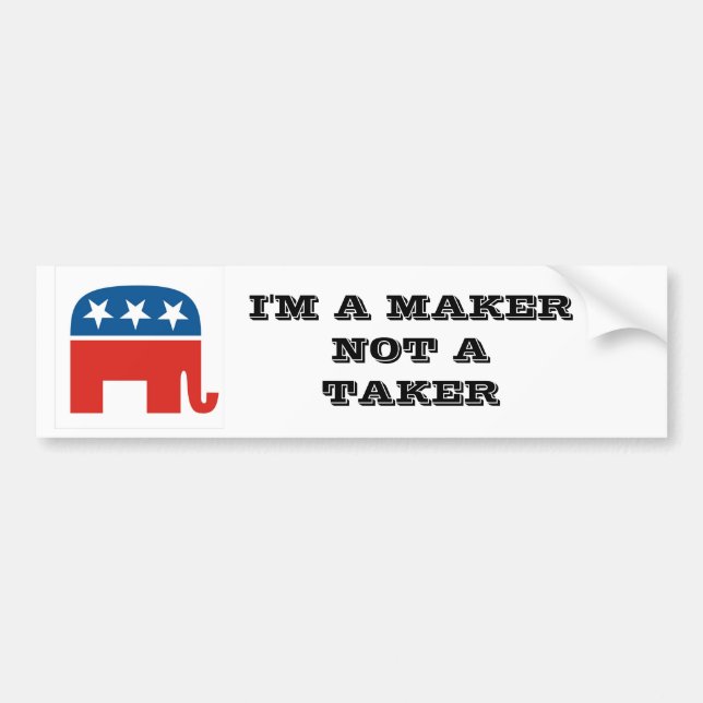 "I'm a Maker Not a Taker" Bumper Sticker (Front)