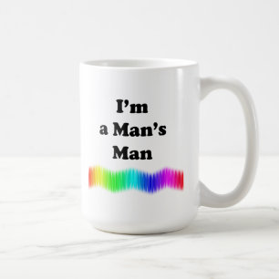 I'm A Man's Man Coffee Mug