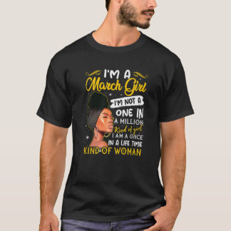 I'm A March Girl Birthday Queen March Girls Women T-Shirt