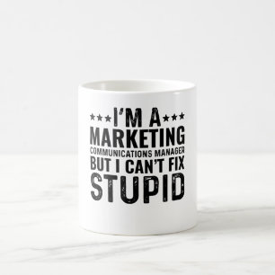 I'M A Marketing Communiations Manager But I Can't Coffee Mug