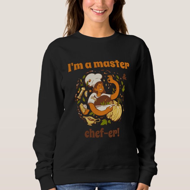 I'm A Master Chef er Retro Chef Cook Present  1 Sweatshirt (Front)