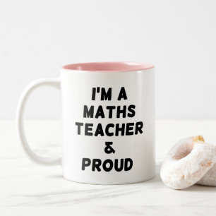 I'M A MATHS TEACHER & PROUD Two-Tone COFFEE MUG