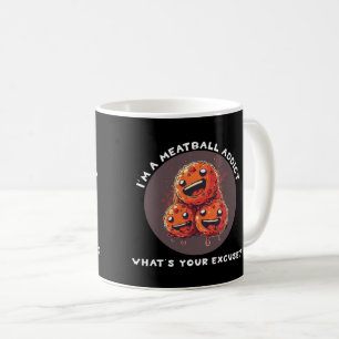 I'm A Meatball Addict Coffee Mug