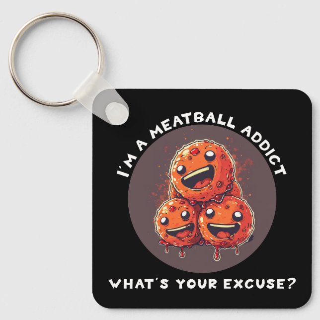 I'm A Meatball Addict Key Ring (Front)