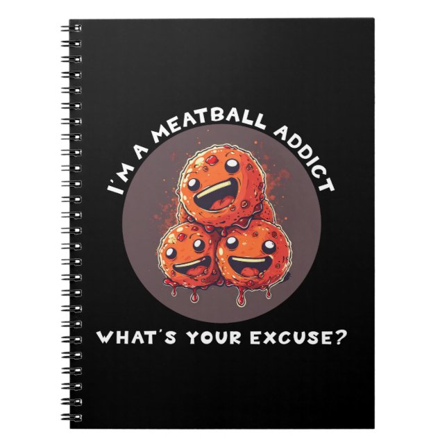I'm A Meatball Addict Notebook (Front)
