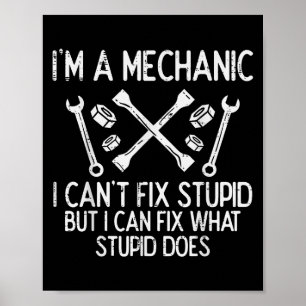 Im A Mechanic Cant Fix Stud Funny Car Auto Garage  Poster