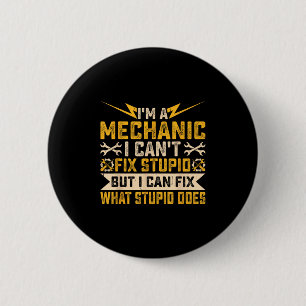 I'm A Mechanic I Can't Fix Stud What Stud Does 6 Cm Round Badge