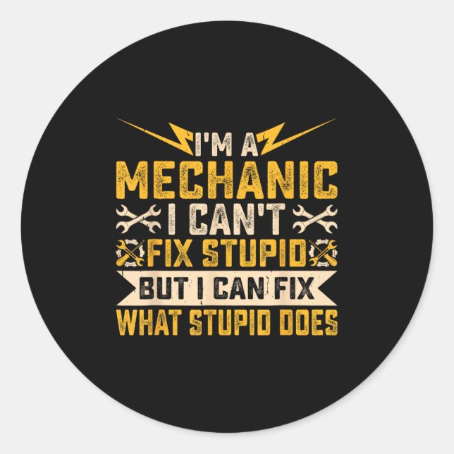 I'm A Mechanic I Can't Fix Stud What Stud Does  Classic Round Sticker (Front)