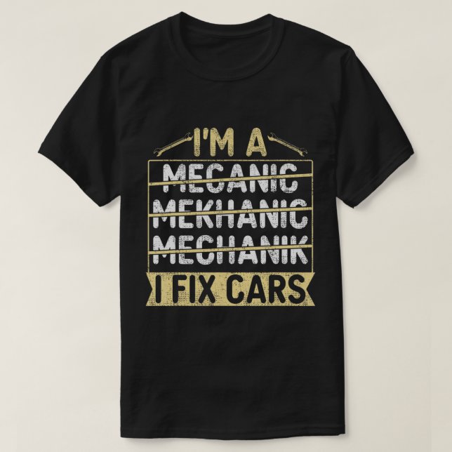 I'm a mechanic I fix Cars Turbo Wheel Auto Engine  T-Shirt (Design Front)