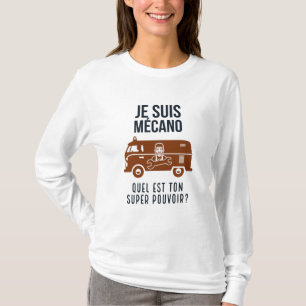 I'm a mechanic. What's your super power? T-Shirt