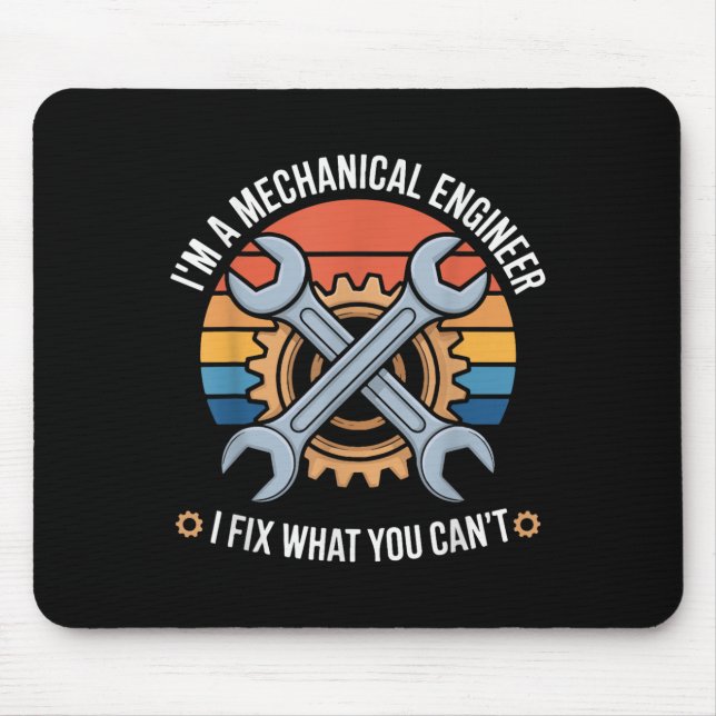 I'm A Mechanical Engineer I Fix What You Can't  Mouse Mat (Front)