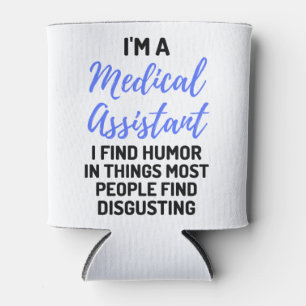 I'm A Medical Assistant I Find Humour In Things 2 Can Cooler