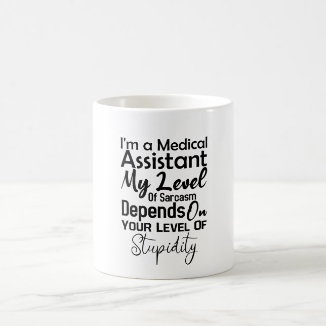 I'm a Medical Assistant My Level Of Sarcasm Coffee Mug (Center)