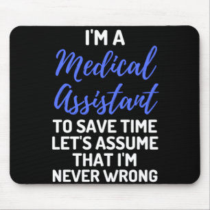 I'm A Medical Assistant To Save Time Let's Assume Mouse Mat