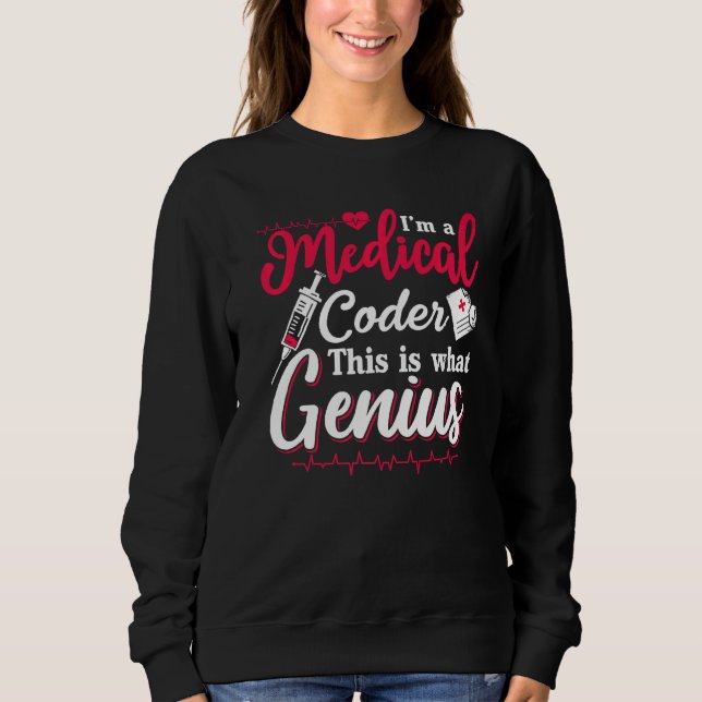 I'm A Medical Coder This Is What Genius Programmer Sweatshirt (Front)