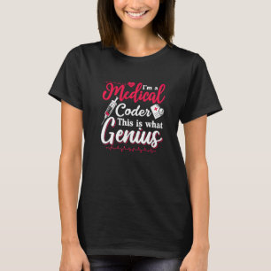 I'm A Medical Coder This Is What Genius Programmer T-Shirt
