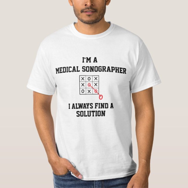 Im A Medical sonographer I Always Find A Solution T-Shirt (Front)