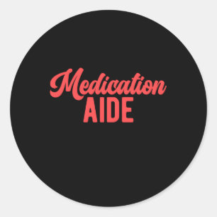 I'M A Medication Aide Med Aide Medication Aides Classic Round Sticker