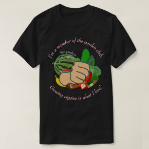 Im a member of the garden club love veggies Dk T-Shirt