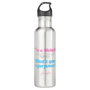 I'm a Midwife What's Your Superpower Cute Custom 710 Ml Water Bottle