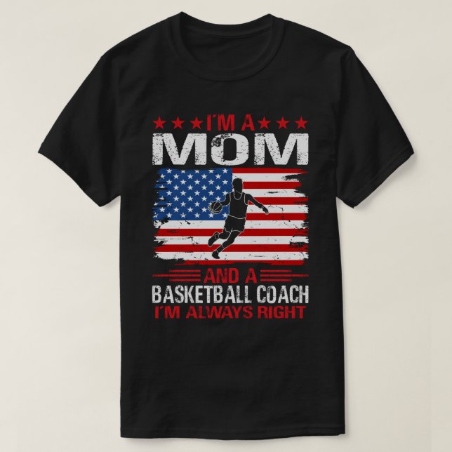 I'm A MOM And A Basketball Coach T-Shirt (Design Front)