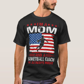 I'm A MOM And A Basketball Coach T-Shirt