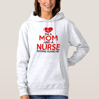 I'm a mom  and a nurse hoodie