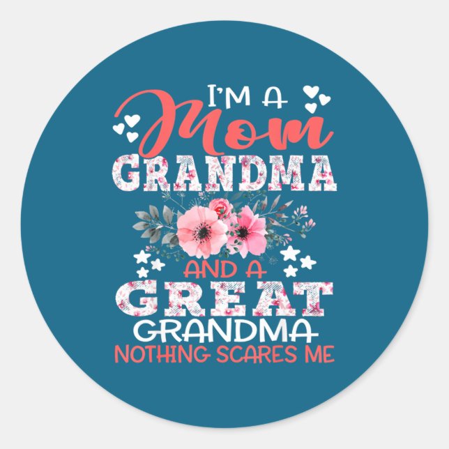 I'm A Mom Grandma A Great Grandma Nothing Es Me Fl Classic Round Sticker (Front)