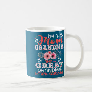 I'm A Mom Grandma A Great Grandma Nothing Es Me Fl Coffee Mug