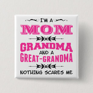 I'm a Mom, Grandma and a Great Grandma 15 Cm Square Badge