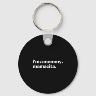 I'm A Mommy Mamacita Funny Spanish Mom Grandma  Key Ring