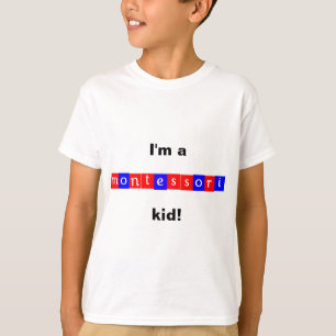 'I'm a montessori kid!" T-Shirt