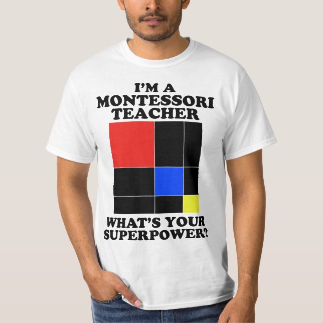I'm a Montessori Teacher - Montessori  T-Shirt (Front)