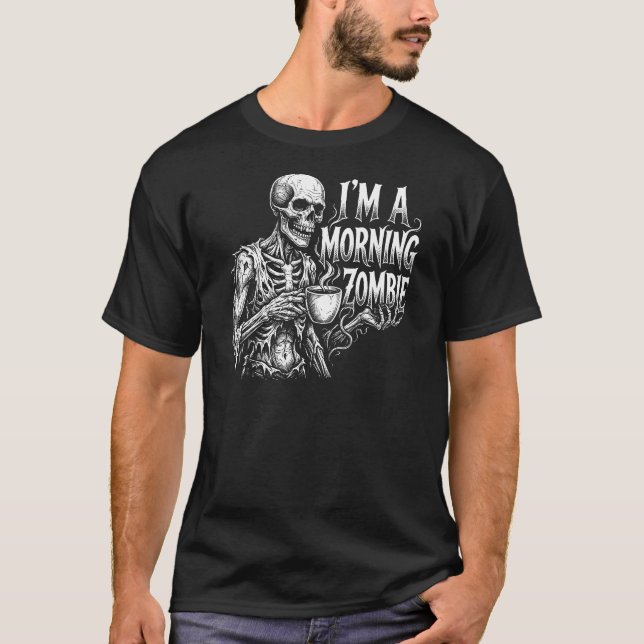 I'm A Morning Zombie T-Shirt (Front)