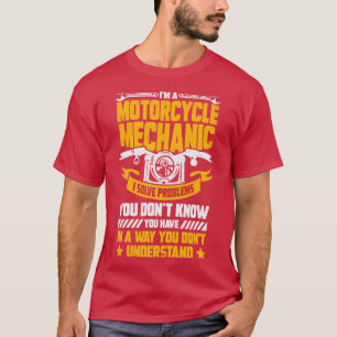 Im A Motorcycle Mechanic Gift T-Shirt