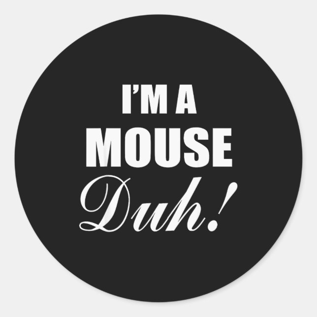 I'm A Mouse Duh Costume Funny Halloween Ideas  Classic Round Sticker (Front)