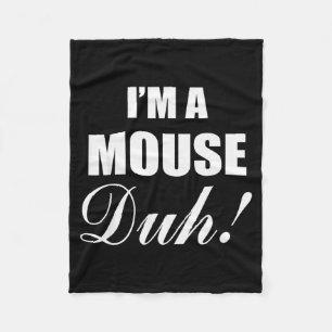 I'm A Mouse Duh Costume Funny Halloween Ideas  Fleece Blanket