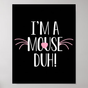 Im A Mouse Duh Costume Shirt - Funny Halloween Poster
