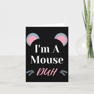 I'm A Mouse Duh Easy Halloween Costume Funny  Card