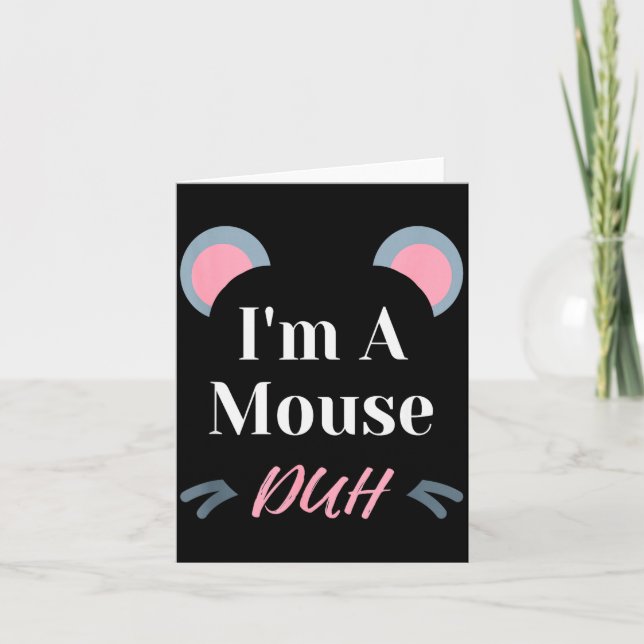 I'm A Mouse Duh Easy Halloween Costume Funny  Card (Front)