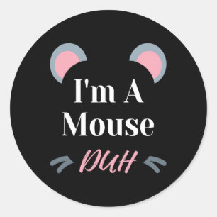 I'm A Mouse Duh Easy Halloween Costume Funny Classic Round Sticker