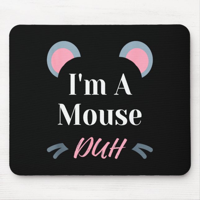 I'm A Mouse Duh Easy Halloween Costume Funny  Mat (Front)