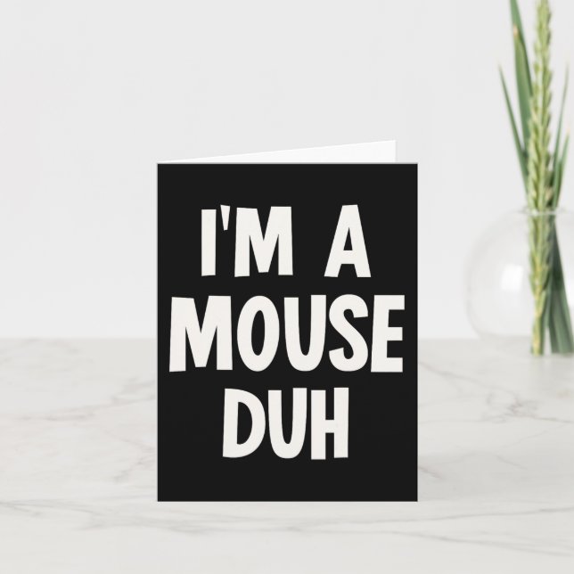 I'm a Mouse Duh Halloween Costume  Card (Front)